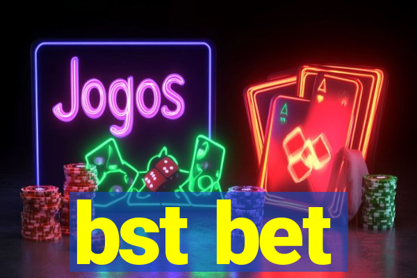 bst bet